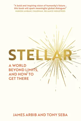 Stellar: A world beyond limits, and how to get there. Paperback  March 18, 2025