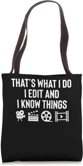 Thats What I Do I Edit And I Know Things Filmmaker Movie Tote Bag