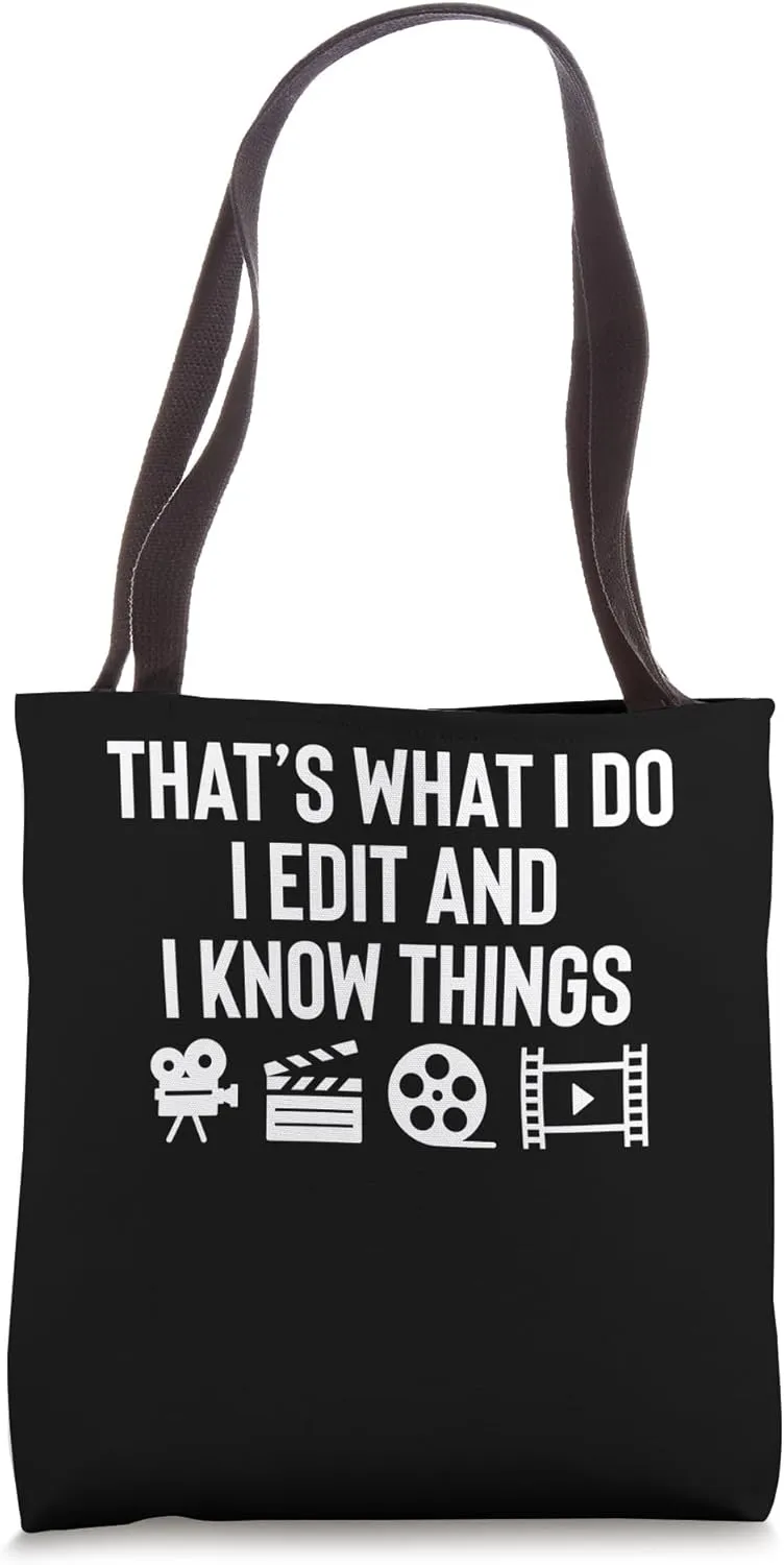 Thats What I Do I Edit And I Know Things Filmmaker Movie Tote Bag